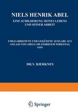 Niels Henrik Abel: Eine Schilderung Seines Lebens und Seiner Arbeit