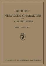 Über den Nervösen Charakter: Grundzüge Einer Vergleichenden Individual-Psychologie und Psychotherapie