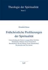 Frühchristliche Profilierungen der Spiritualität