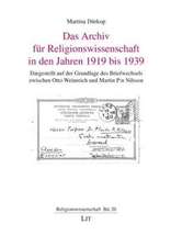 Das Archiv für Religionswissenschaft in den Jahren 1919 bis 1939