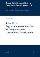 Steuerliche Begrenzungsmöglichkeiten der Vergütung von Vorstand und Aufsichtsrat