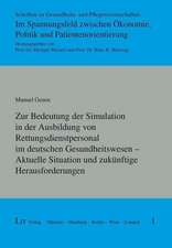 Zur Bedeutung der Simulation in der Ausbildung von Rettungsdienstpersonal im deutschen Gesundheitswesen - Aktuelle Situation und zukünftige Herausforderungen