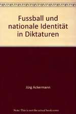 Fussball und nationale Identität in Diktaturen