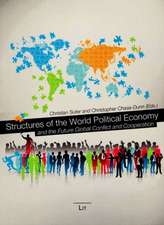 Structures of the World Political Economy and the Future Global Conflict and Cooperation