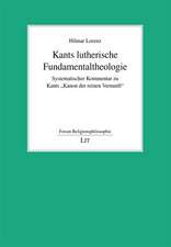 Kants lutherische Fundamentaltheologie