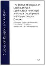 The Impact of Religion on Social Cohesion, Social Capital Formation and Social Development in Different Cultural Contexts