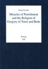 Miracles of Punishment and the Religion of Gregory of Tours and Bede