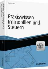 Praxiswissen Immobilien und Steuern - inkl. Arbeitshilfen online