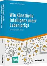 Wie Künstliche Intelligenz unser Leben prägt