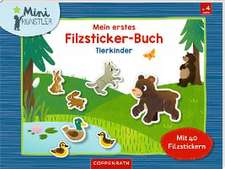 Mein erstes Filzsticker-Buch. Tierkinder