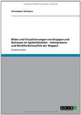 Bilder und Visualisierungen von Gruppen und Nationen im Spätmittelalter - Omnipräsenz und Multifunktionalität der Wappen