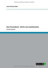 Das Frauenbuch - Ulrich von Liechtenstein