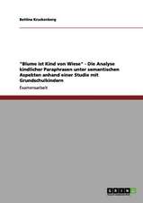 "Blume ist Kind von Wiese" - Die Analyse kindlicher Paraphrasen unter semantischen Aspekten anhand einer Studie mit Grundschulkindern