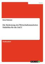 Die Bedeutung des Wirtschaftsstandortes Südafrika für die SACU