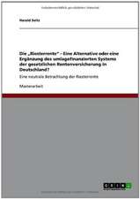 Die "Riesterrente" - Eine Alternative oder eine Ergänzung des umlagefinanzierten Systems der gesetzlichen Rentenversicherung in Deutschland?