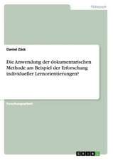 Die Anwendung der dokumentarischen Methode am Beispiel der Erforschung individueller Lernorientierungen?