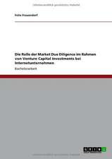 Die Rolle der Market Due Diligence im Rahmen von Venture Capital Investments bei Internetunternehmen