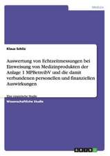 Auswertung von Echtzeitmessungen bei Einweisung von Medizinprodukten der Anlage 1 MPBetreibV und die damit verbundenen personellen und finanziellen Auswirkungen