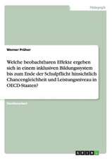 Welche beobachtbaren Effekte ergeben sich in einem inklusiven Bildungssystem bis zum Ende der Schulpflicht hinsichtlich Chancengleichheit und Leistungsniveau in OECD-Staaten?