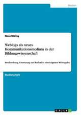 Weblogs als neues Kommunikationsmedium in der Bildungswissenschaft