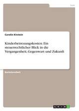 Kinderbetreuungskosten: Ein steuerrechtlicher Blick in die Vergangenheit, Gegenwart und Zukunft