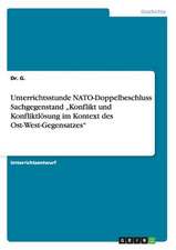 Unterrichtsstunde NATO-Doppelbeschluss Sachgegenstand "Konflikt und Konfliktlösung im Kontext des Ost-West-Gegensatzes"