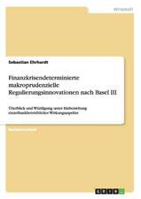 Finanzkrisendeterminierte makroprudenzielle Regulierungsinnovationen nach Basel III