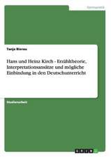 Hans und Heinz Kirch - Erzähltheorie, Interpretationsansätze und mögliche Einbindung in den Deutschunterricht