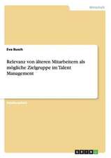 Relevanz von älteren Mitarbeitern als mögliche Zielgruppe im Talent Management