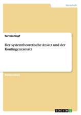 Der systemtheoretische Ansatz und der Kontingenzansatz