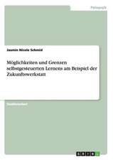 Möglichkeiten und Grenzen selbstgesteuerten Lernens am Beispiel der Zukunftswerkstatt