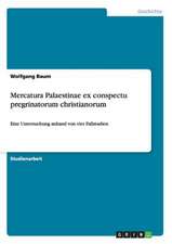 Mercatura Palaestinae ex conspectu pregrinatorum christianorum