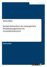 Sensitivitätsanalyse des strategischen Projektmanagements im Gesundheitsbereich