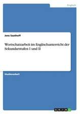 Wortschatzarbeit im Englischunterricht der Sekundarstufen I und II