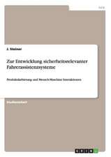 Zur Entwicklung sicherheitsrelevanter Fahrerassistenzsysteme