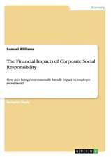 The Financial Impacts of Corporate Social Responsibility