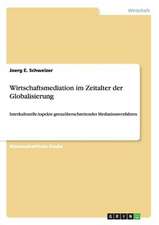 Wirtschaftsmediation im Zeitalter der Globalisierung