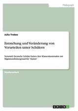 Entstehung und Veränderung von Vorurteilen unter Schülern