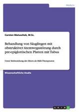 Behandlung von Säuglingen mit obstruktiver Atemwegsstörung durch pre-epiglottischen Platten mit Tubus