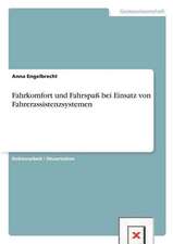 Fahrkomfort und Fahrspaß bei Einsatz von Fahrerassistenzsystemen