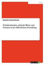 Verhaltenskodex, ethische Werte und Normen in der öffentlichen Verwaltung