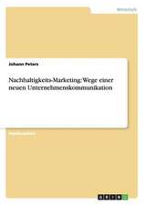 Nachhaltigkeits-Marketing: Wege einer neuen Unternehmenskommunikation