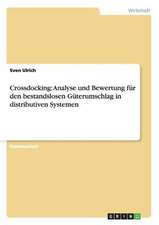 Crossdocking: Analyse und Bewertung für den bestandslosen Güterumschlag in distributiven Systemen