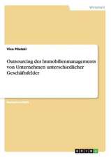 Outsourcing des Immobilienmanagements von Unternehmen unterschiedlicher Geschäftsfelder