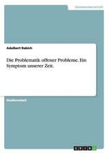 Die Problematik offener Probleme. Ein Symptom unserer Zeit.