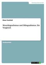 Monolingualismus und Bilingualismus. Ein Vergleich