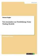 Von Anomalien zur Preisbildung: Noise Trading Modelle