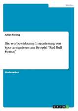 Die werbewirksame Inszenierung von Sportereignissen am Beispiel 