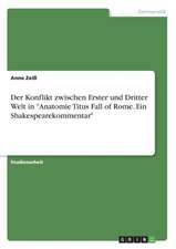 Der Konflikt zwischen Erster und Dritter Welt in "Anatomie Titus Fall of Rome. Ein Shakespearekommentar"