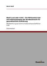 Mach¿s mit oder nicht! ¿ Die Wirksamkeit der Anti-AIDS-Kampagne der Bundeszentrale für gesundheitliche Aufklärung